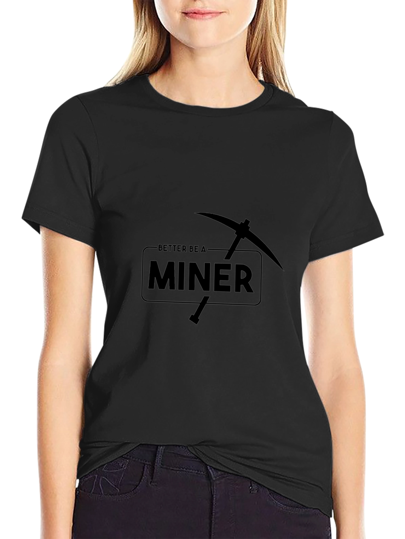 Better Be a Miner Graphic Black T-Shirt