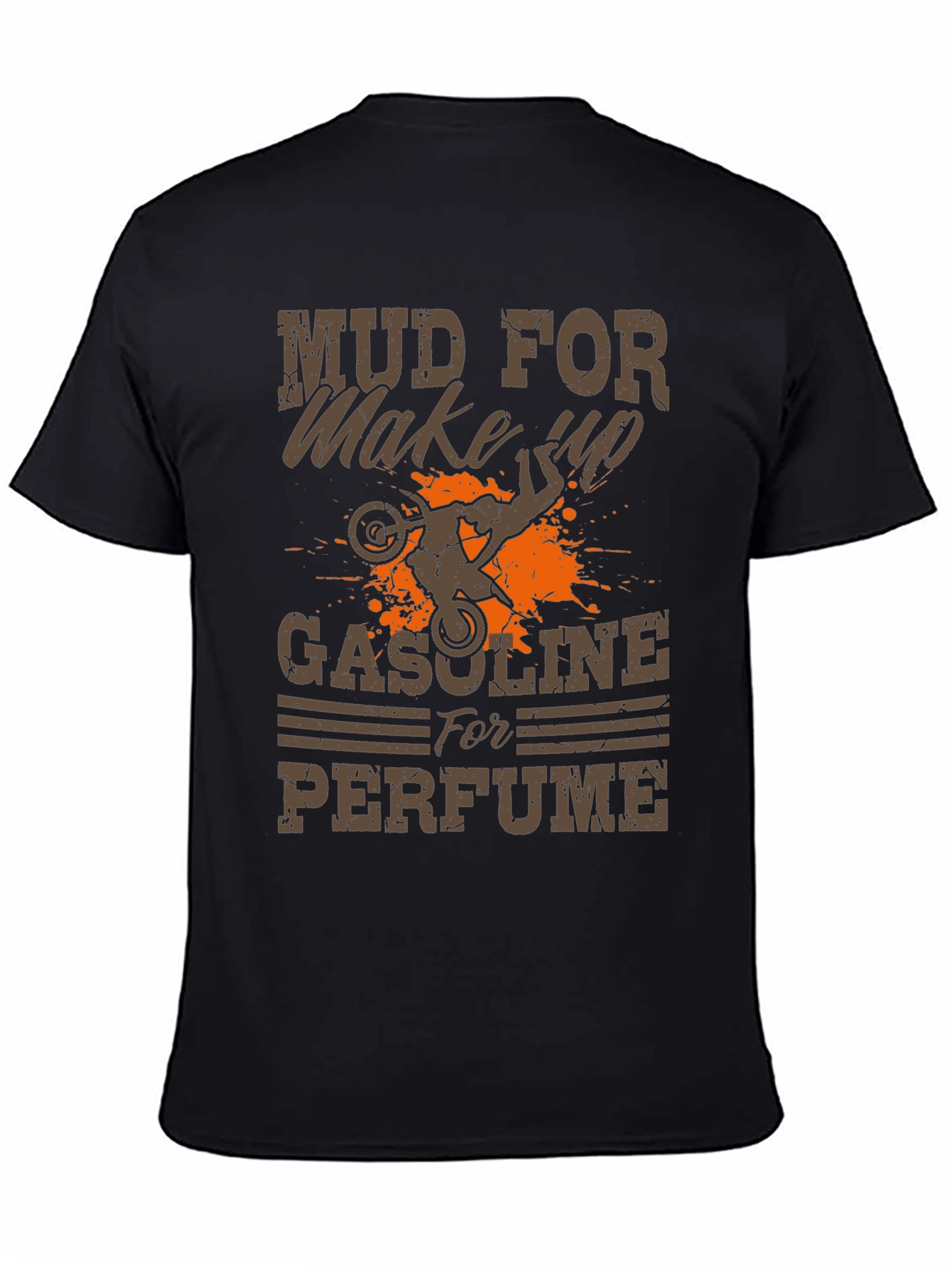 Mud for Makeup Gasoline for Perfume T-Shirt