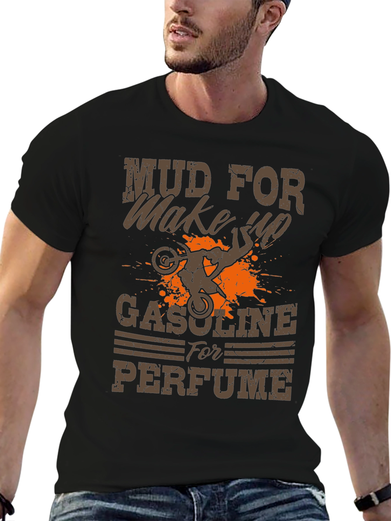 Mud for Makeup Gasoline for Perfume T-Shirt