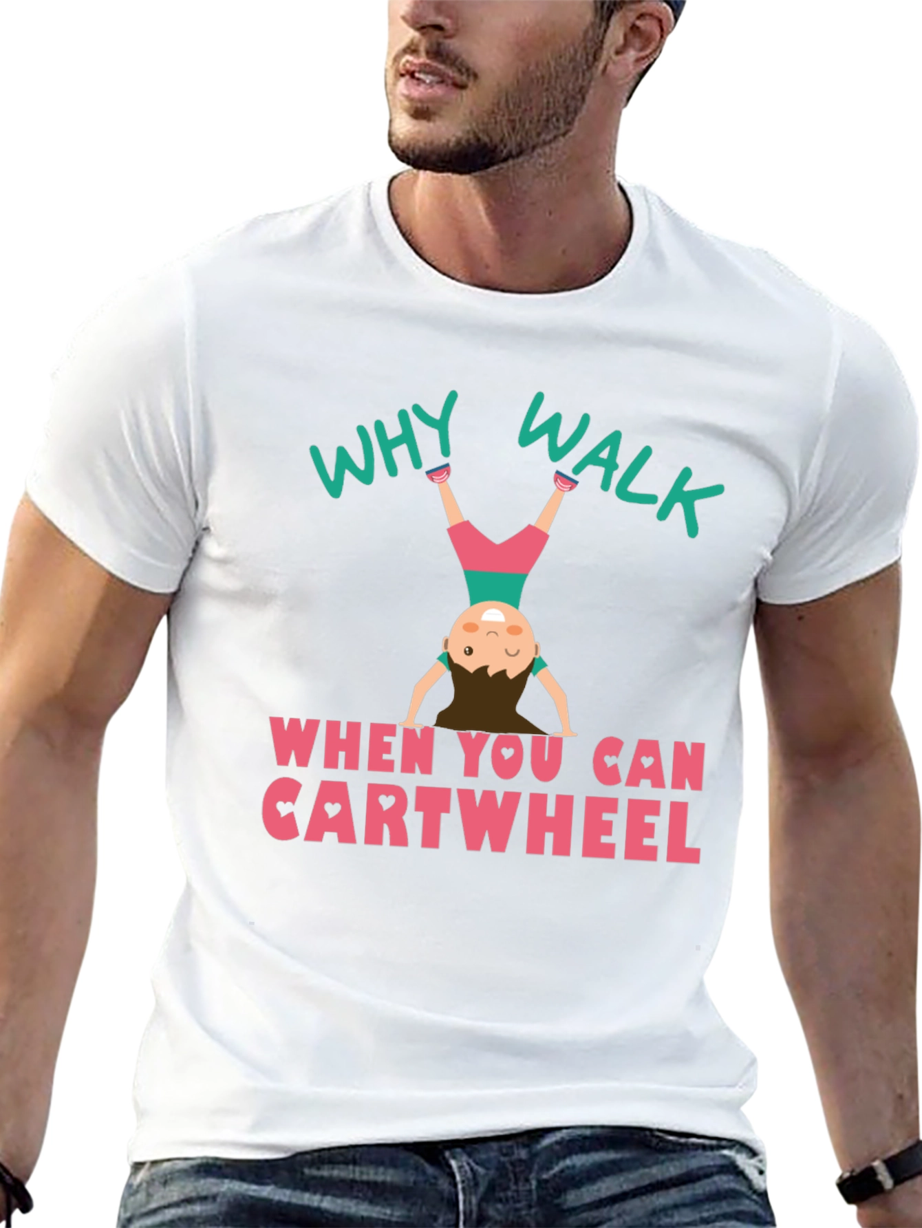 Why Walk Cartwheel T-Shirt