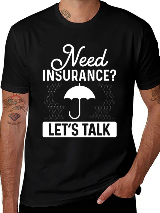 Need Insurance? Lets Talk T-Shirt