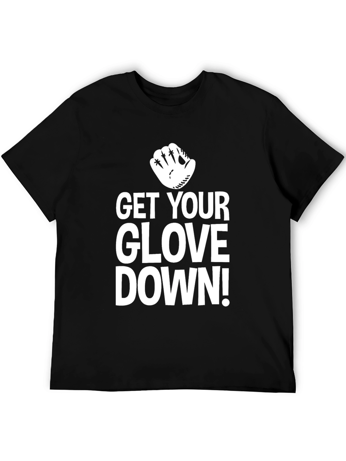 Get Your Glove Down Baseball T-Shirt