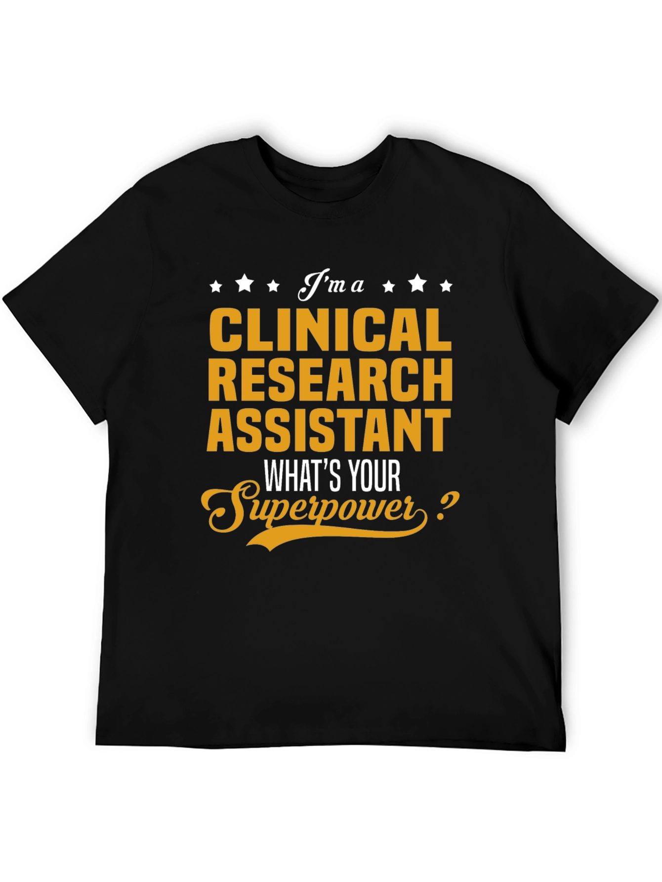 Clinical Research Assistant Superpower T-Shirt