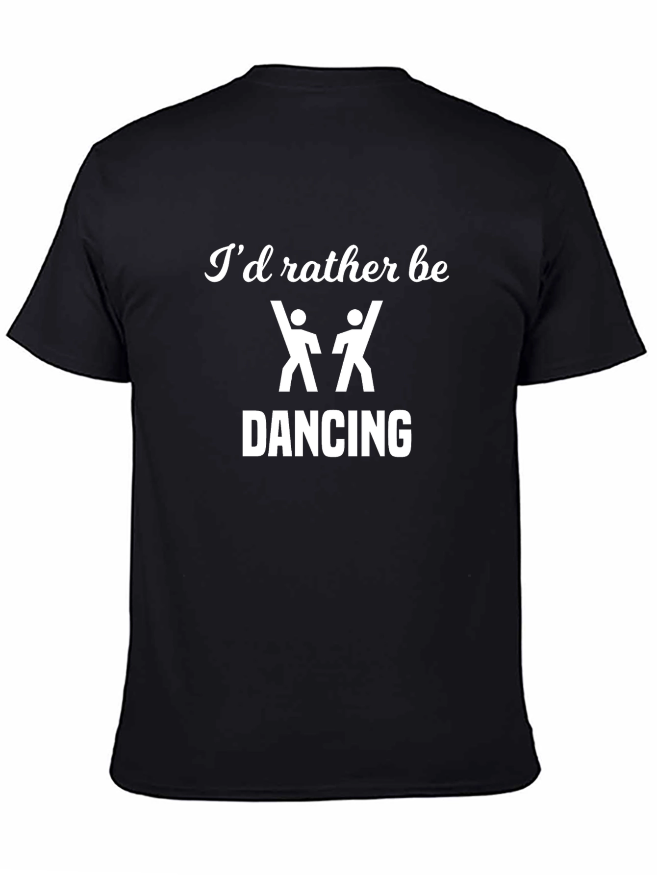 Id Rather Be Dancing T-Shirt Black
