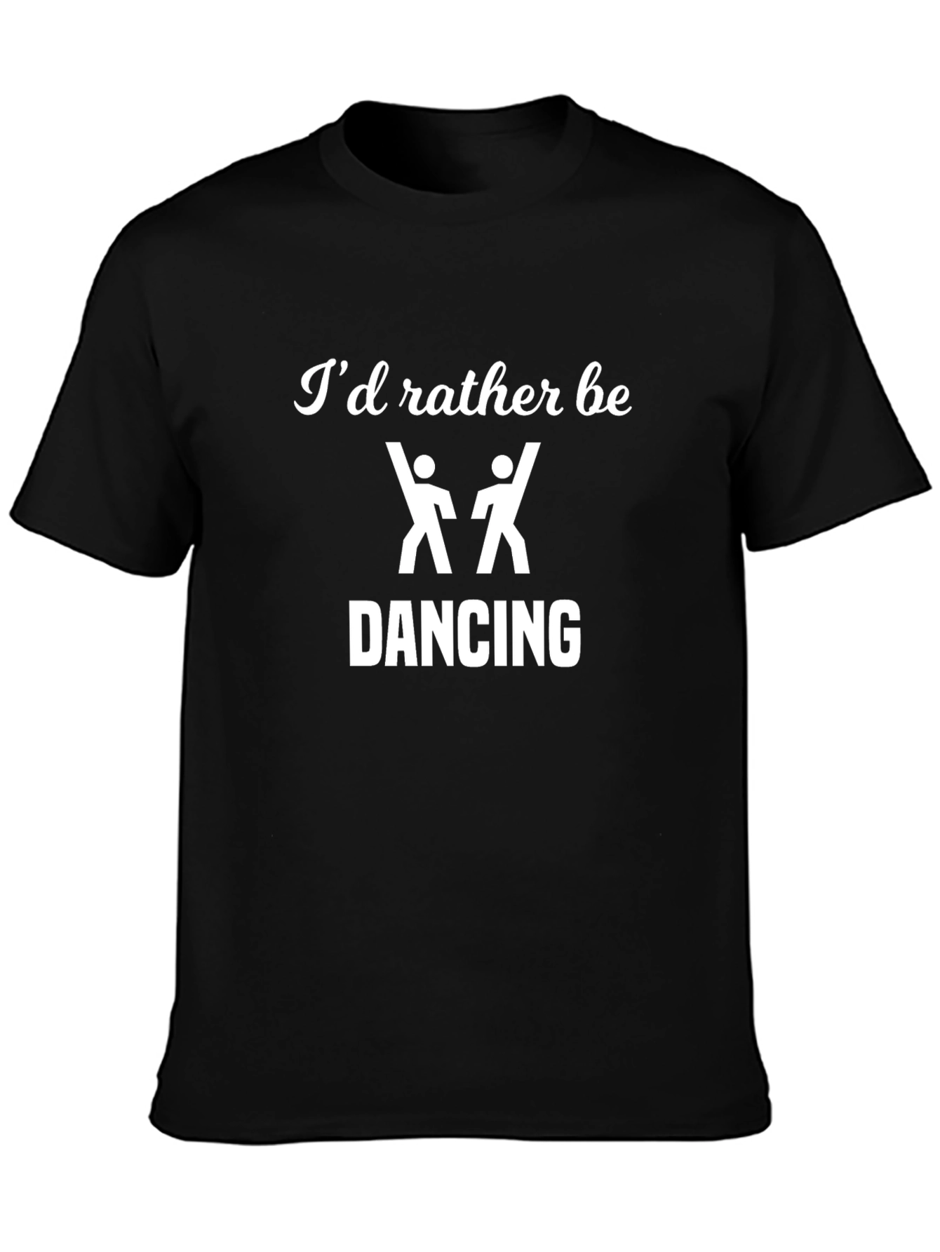 Id Rather Be Dancing T-Shirt Black