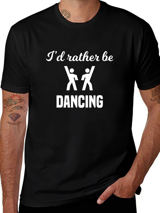 Id Rather Be Dancing T-Shirt Black