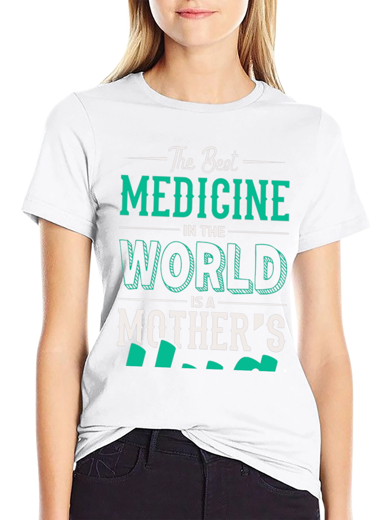 Best Medicine Mothers Love Graphic T-Shirt