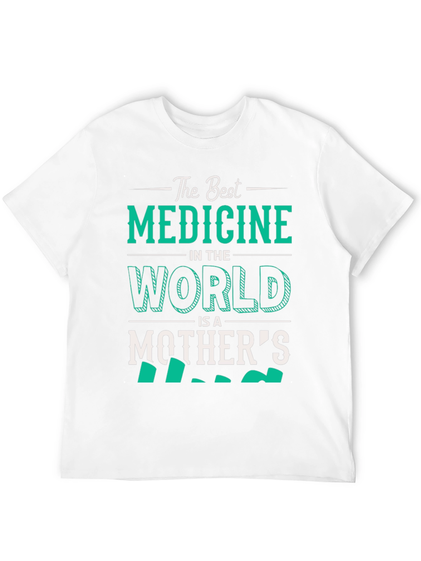 Best Medicine Mothers Love Graphic T-Shirt