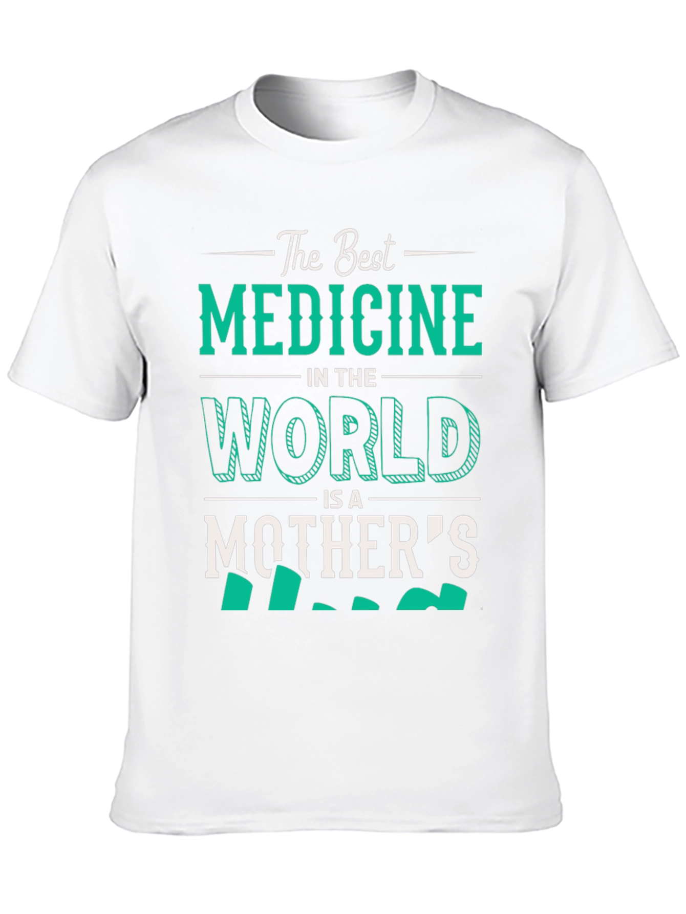 Best Medicine Mothers Love Graphic T-Shirt