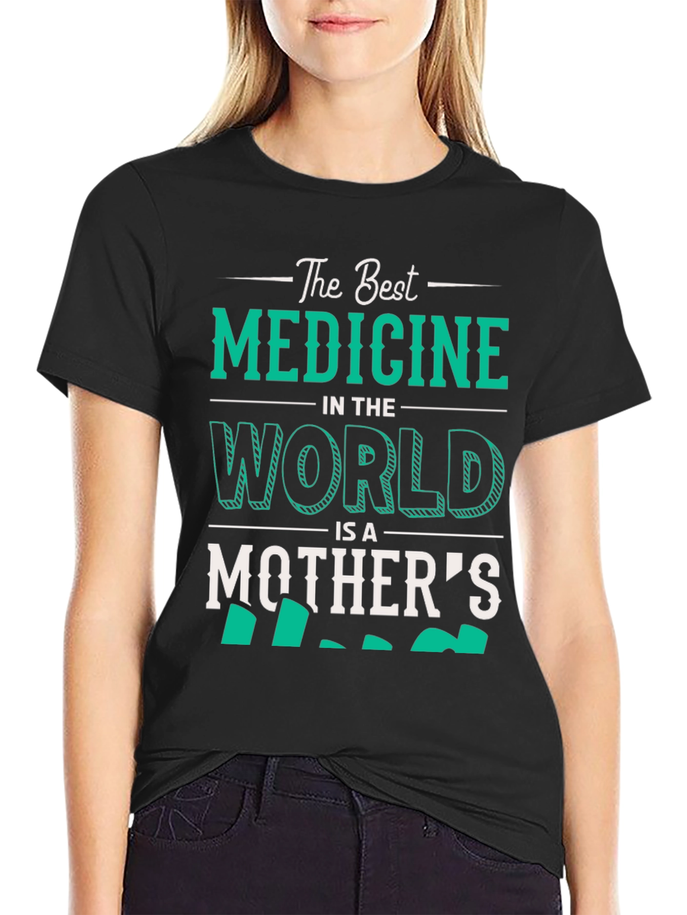 Best Medicine Mothers Love Graphic T-Shirt