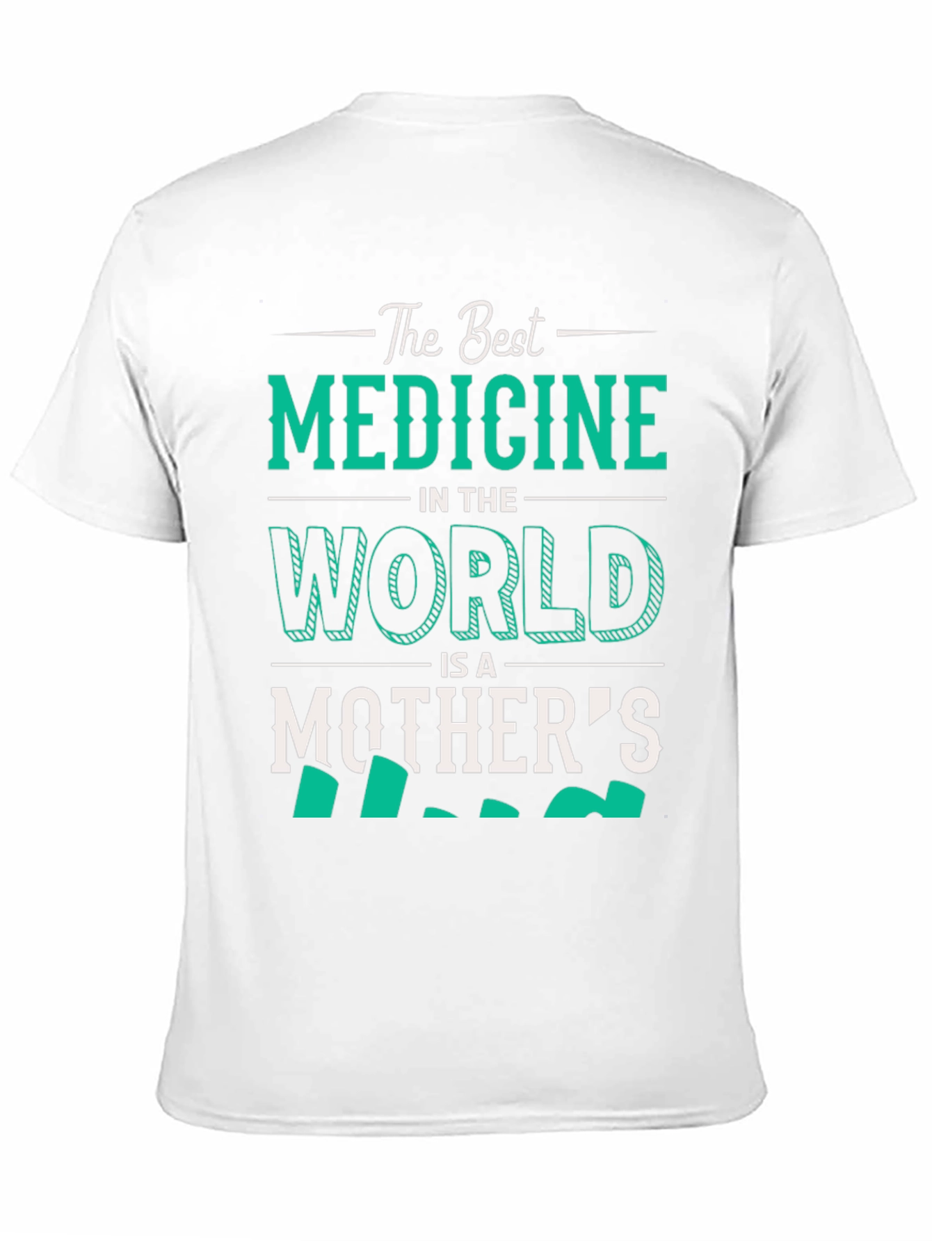 Best Medicine Mothers Love Graphic T-Shirt
