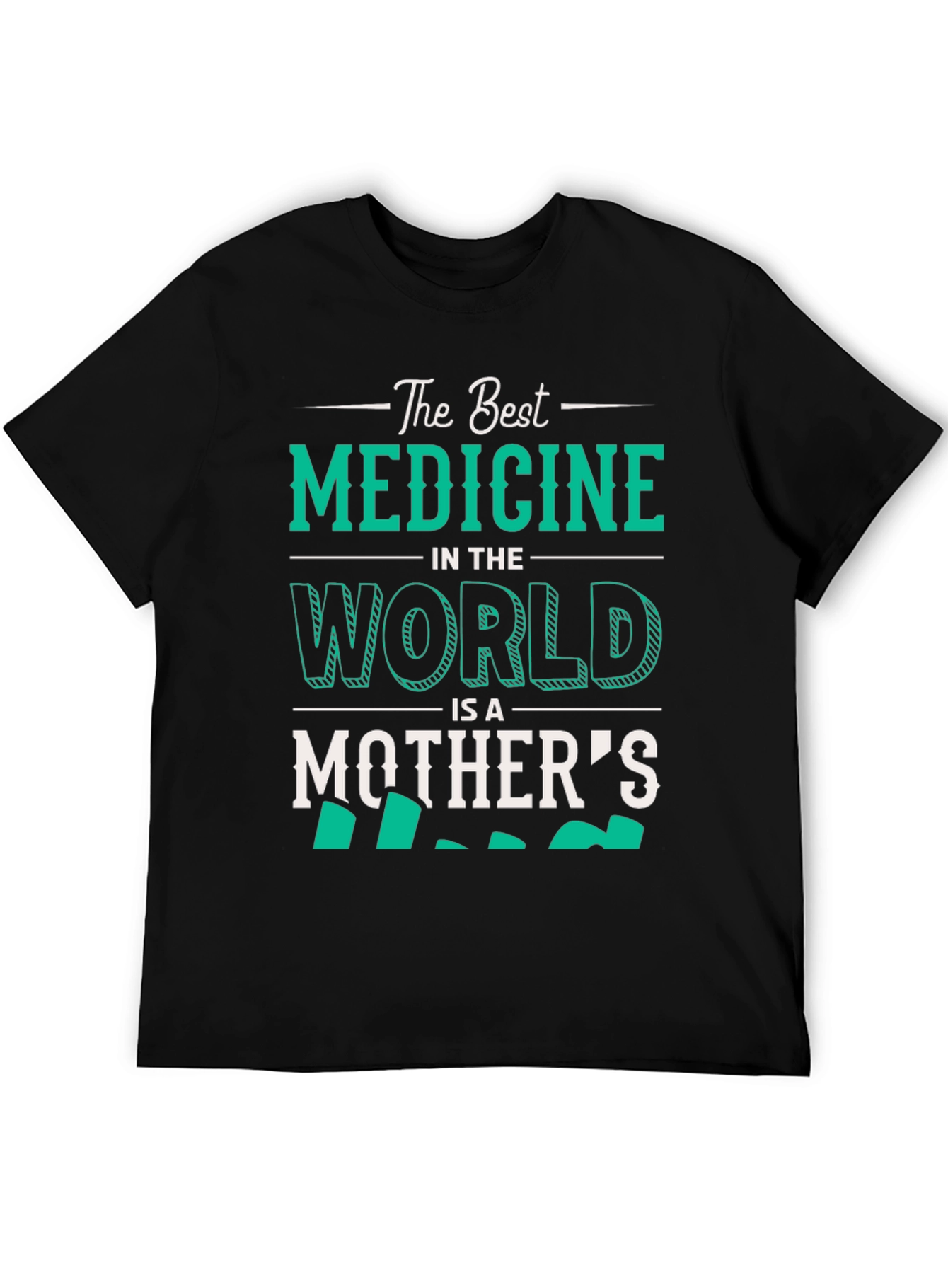 Best Medicine Mothers Love Graphic T-Shirt