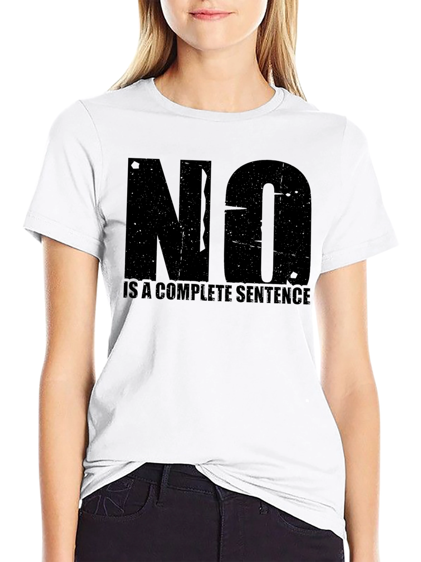 Statement T-Shirt: NO is a Complete Sentence