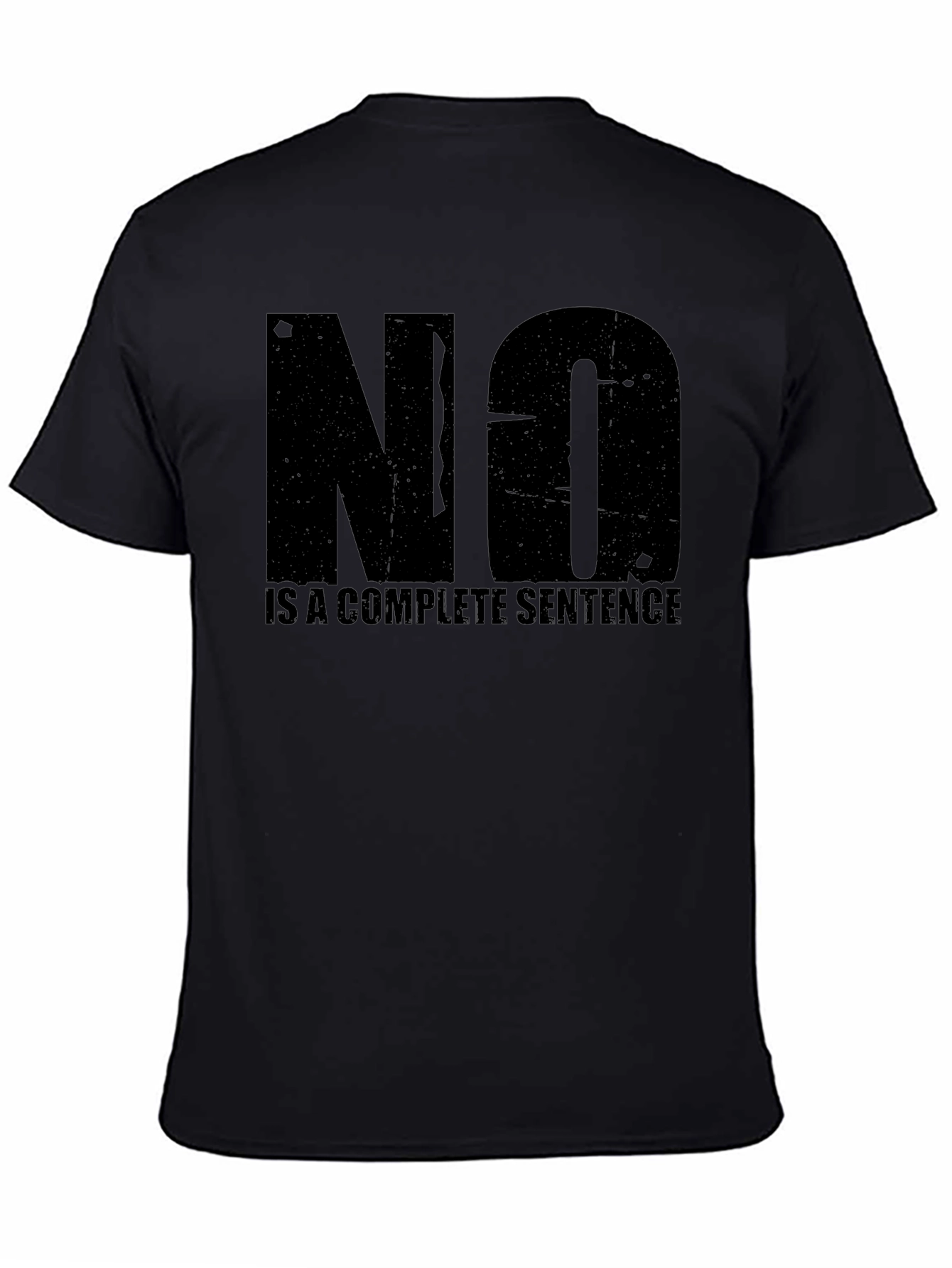 Statement T-Shirt: NO is a Complete Sentence