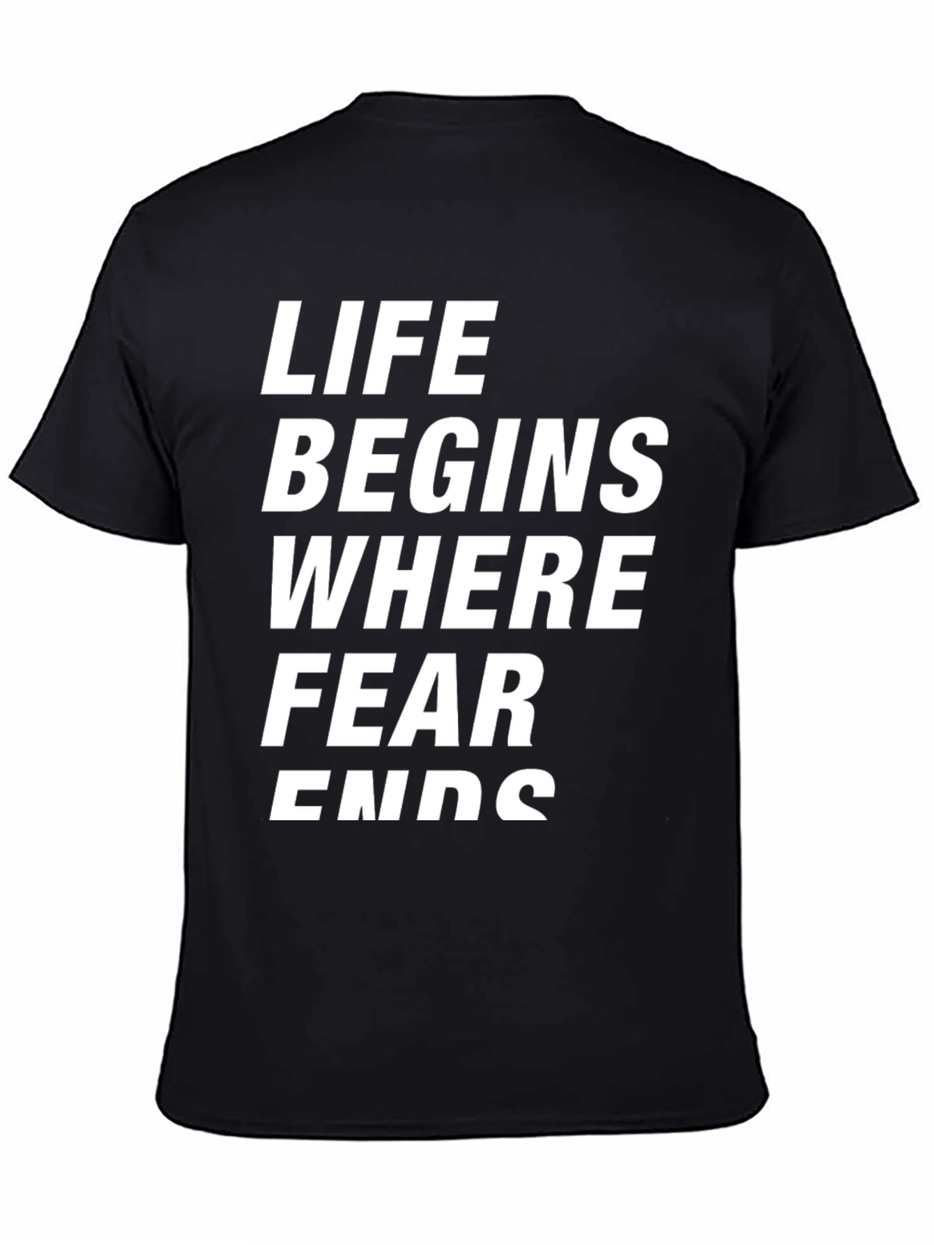 Life Begins Where Fear Ends - Graphic Tee