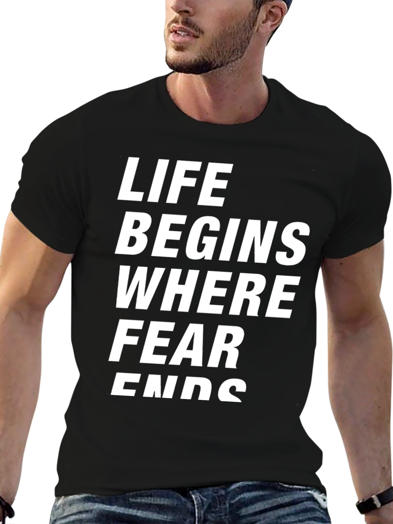 Life Begins Where Fear Ends - Graphic Tee