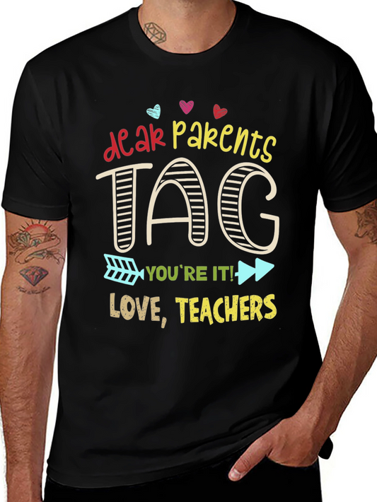 Dear Parents Tag - Teacher Appreciation Graphic Tee