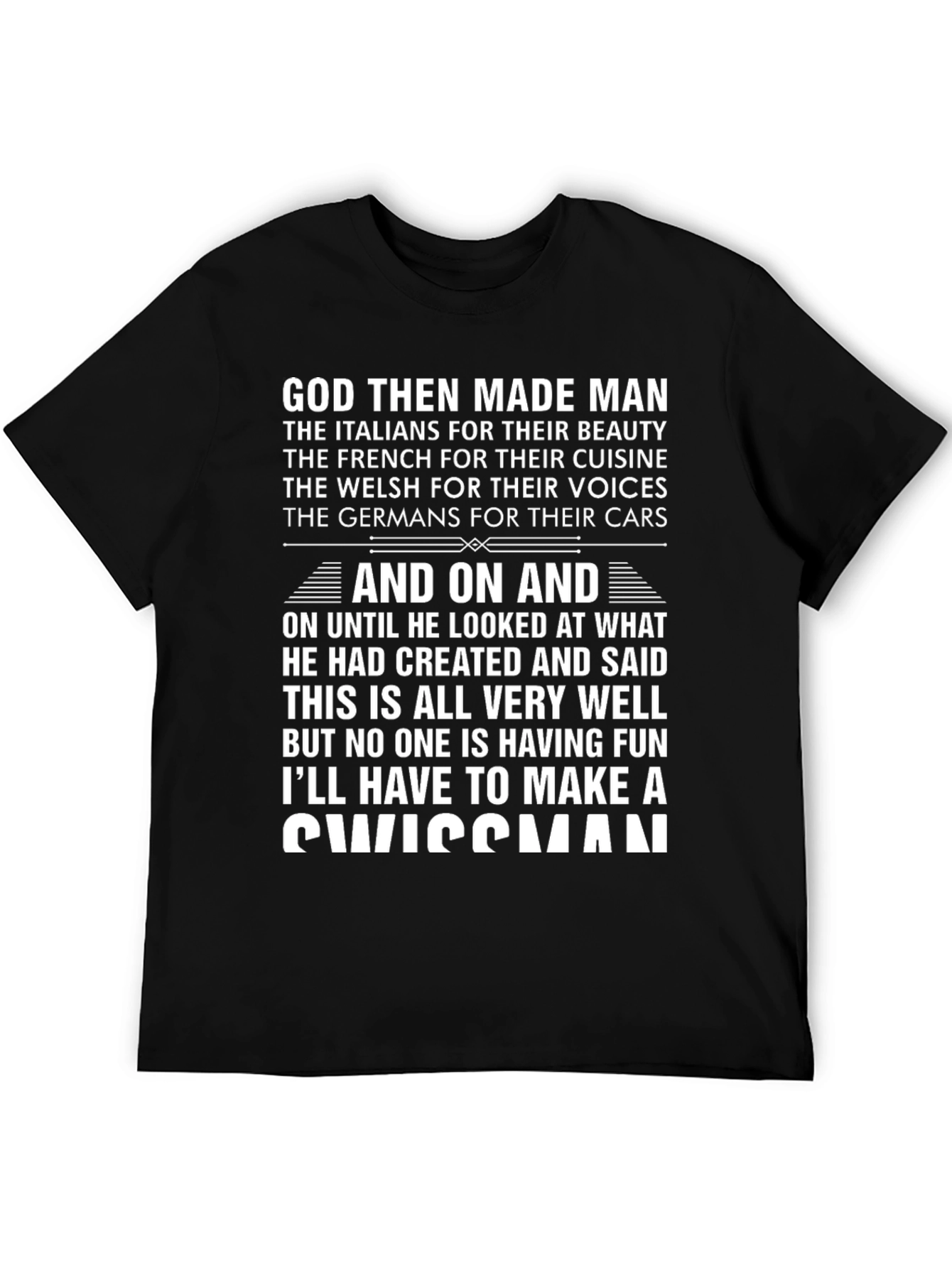 Funny Swiss T-Shirt: God Then Made Man Design