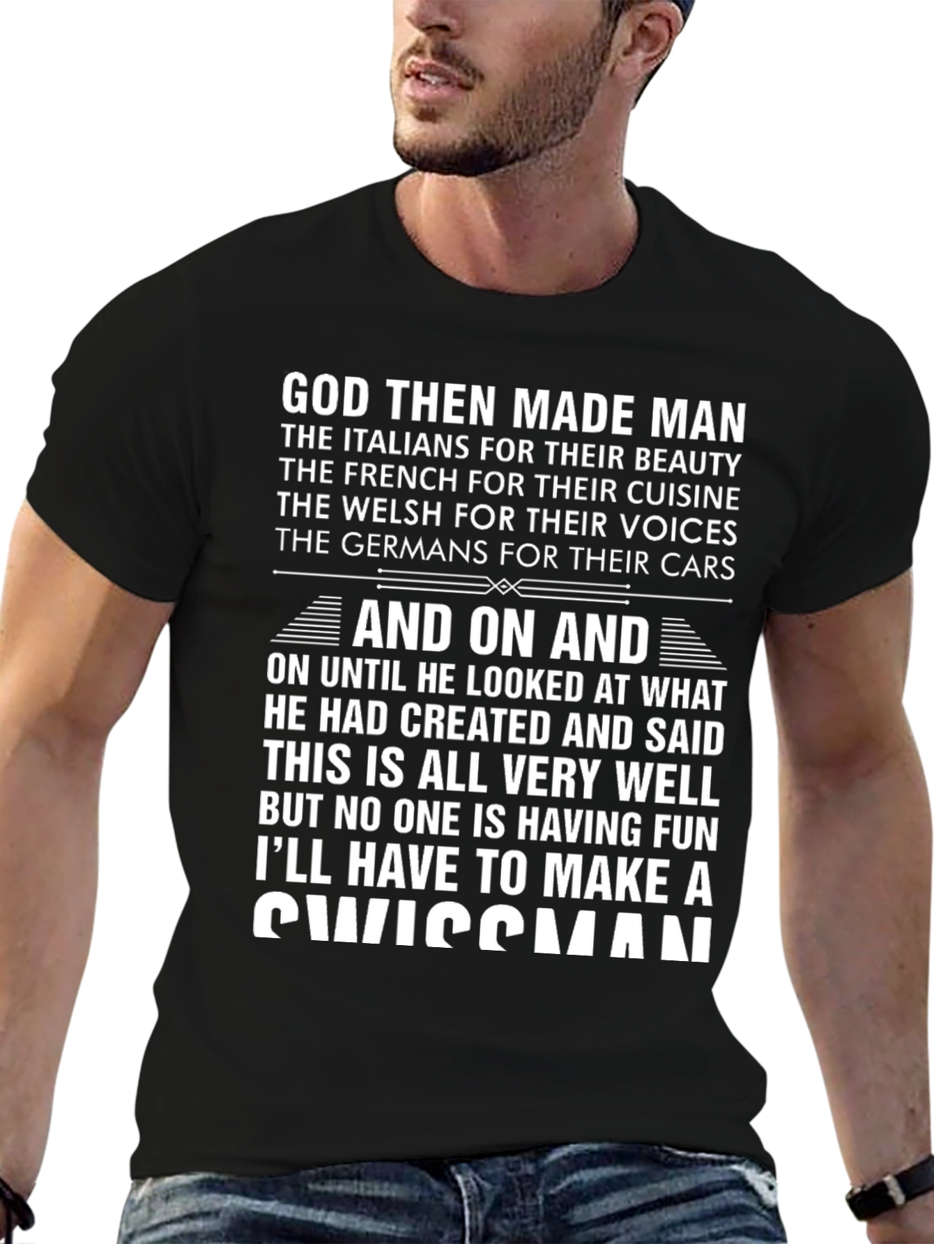 Funny Swiss T-Shirt: God Then Made Man Design