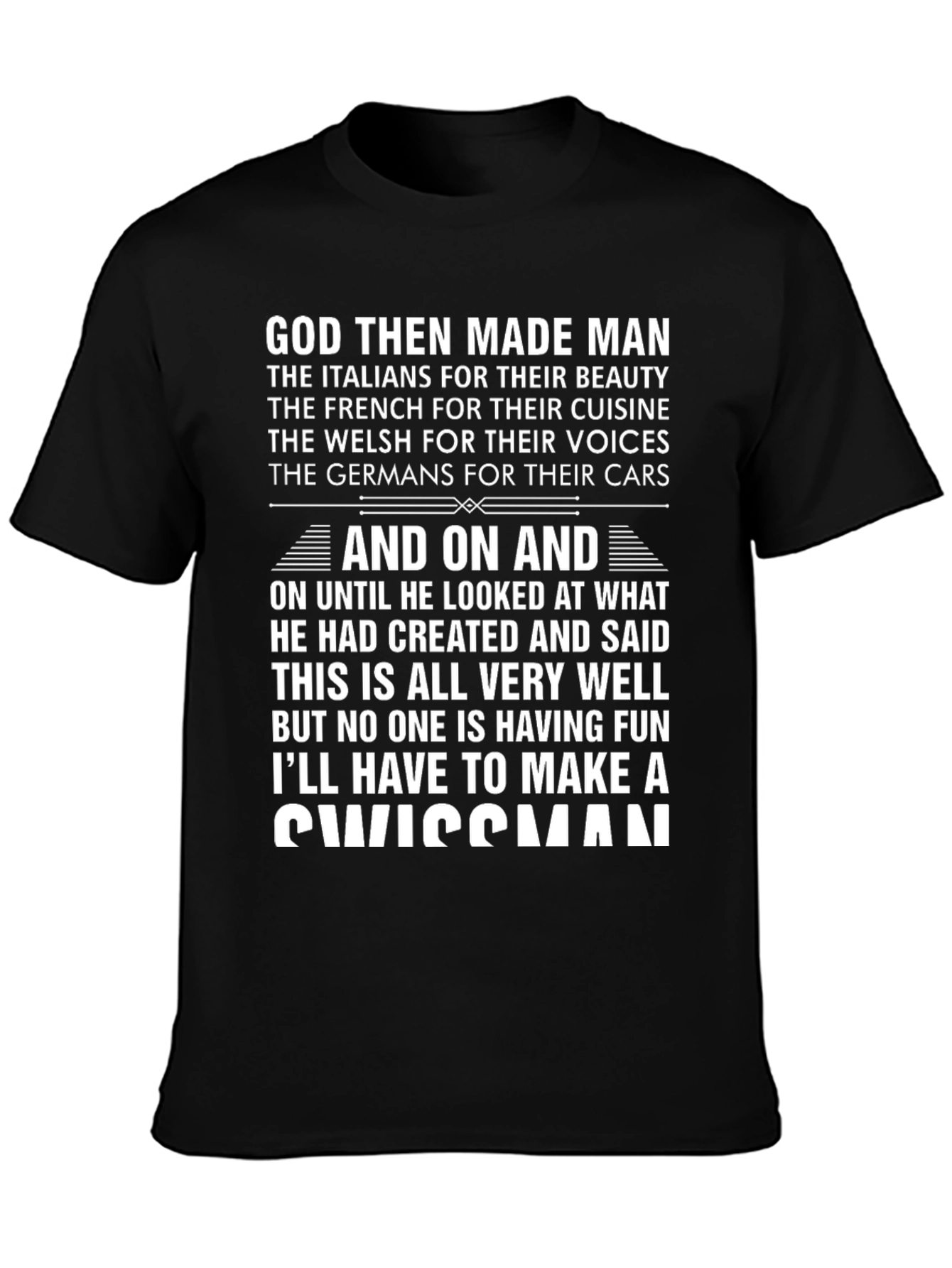Funny Swiss T-Shirt: God Then Made Man Design