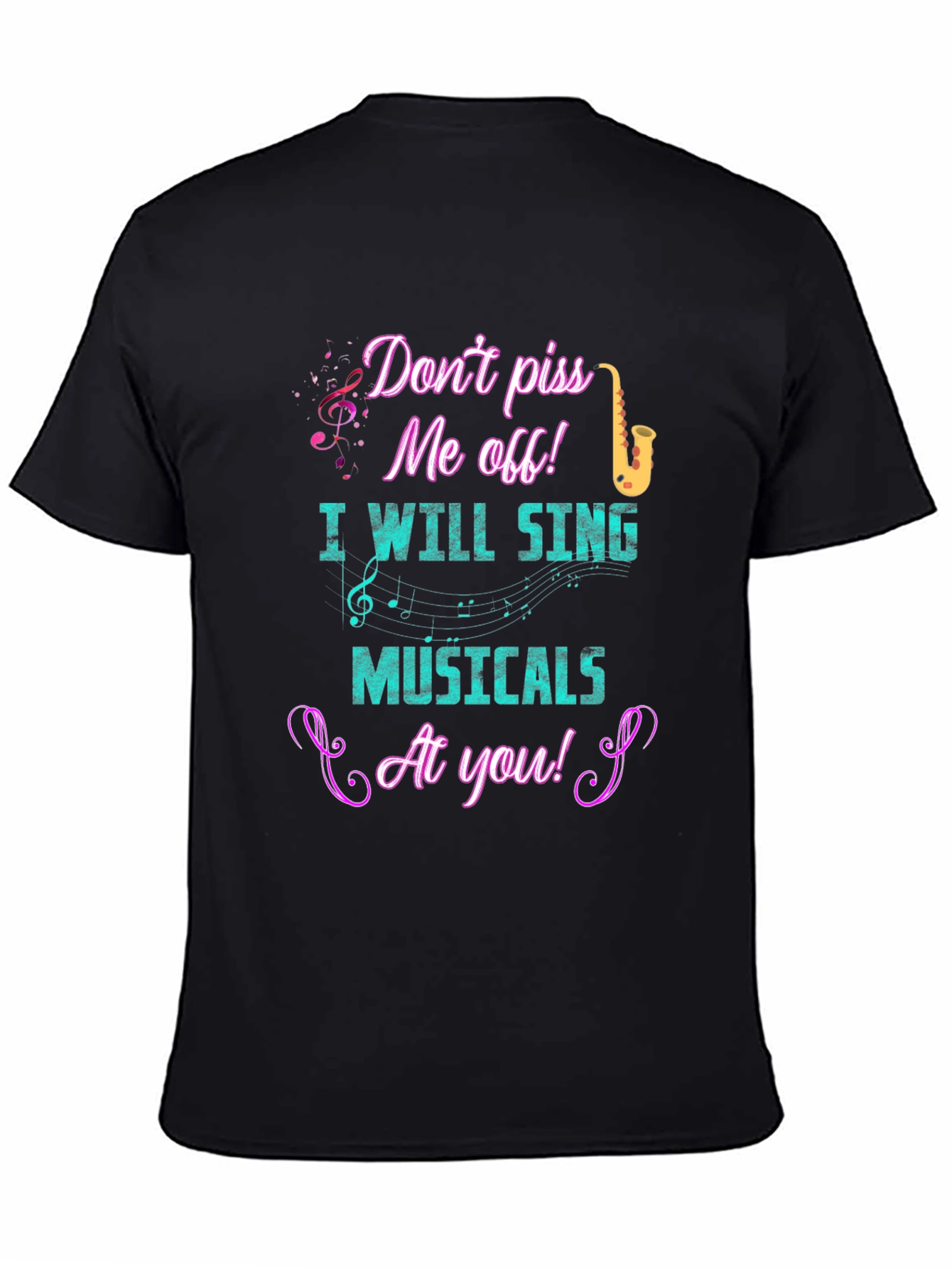 Dont Piss Me Off Musical T-Shirt