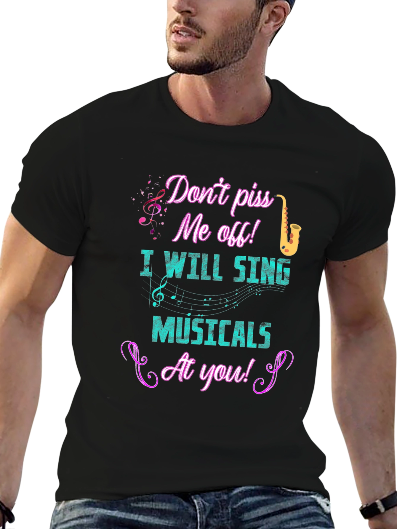Dont Piss Me Off Musical T-Shirt