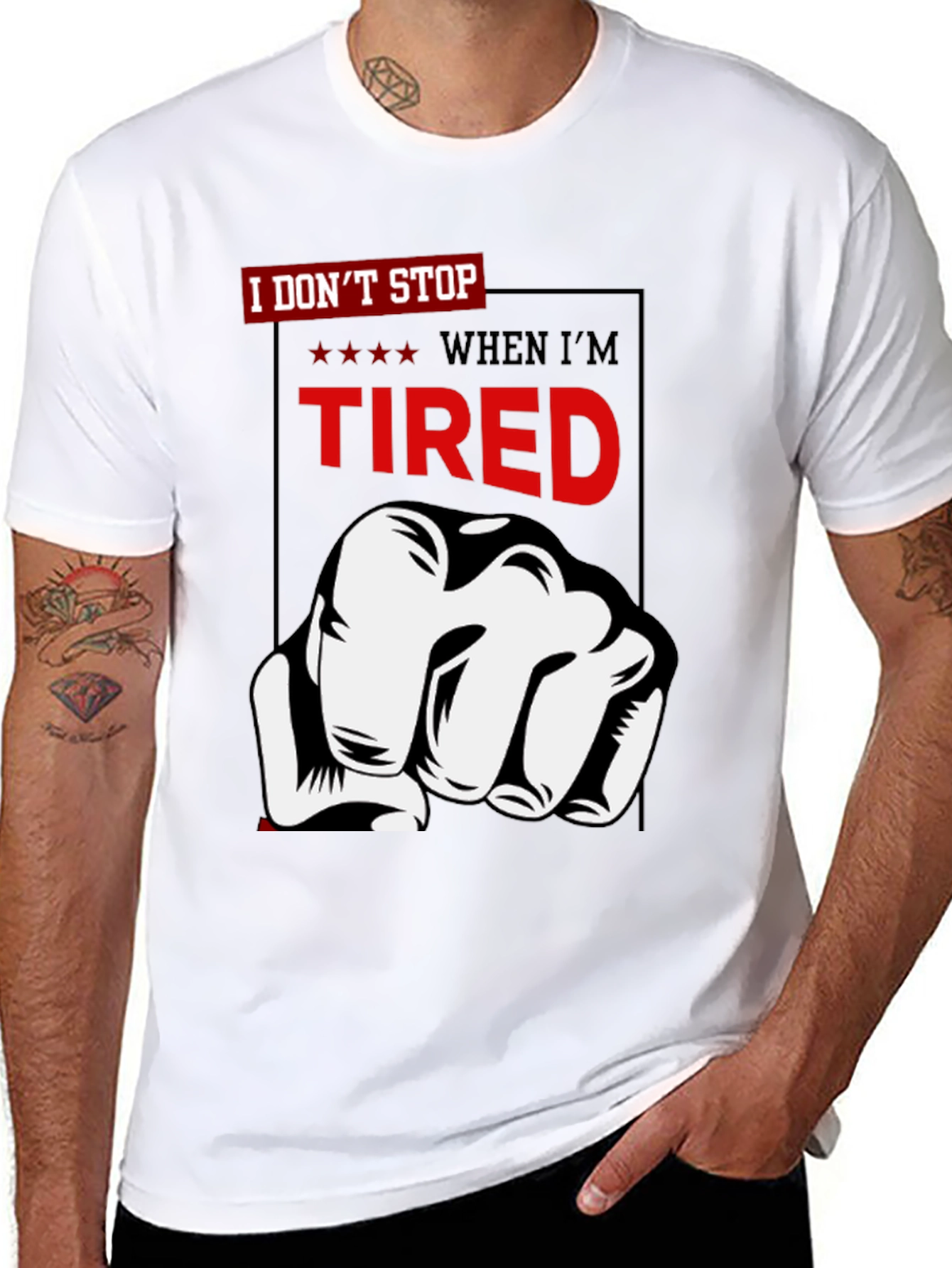 I Dont Stop When Im Tired T-Shirt