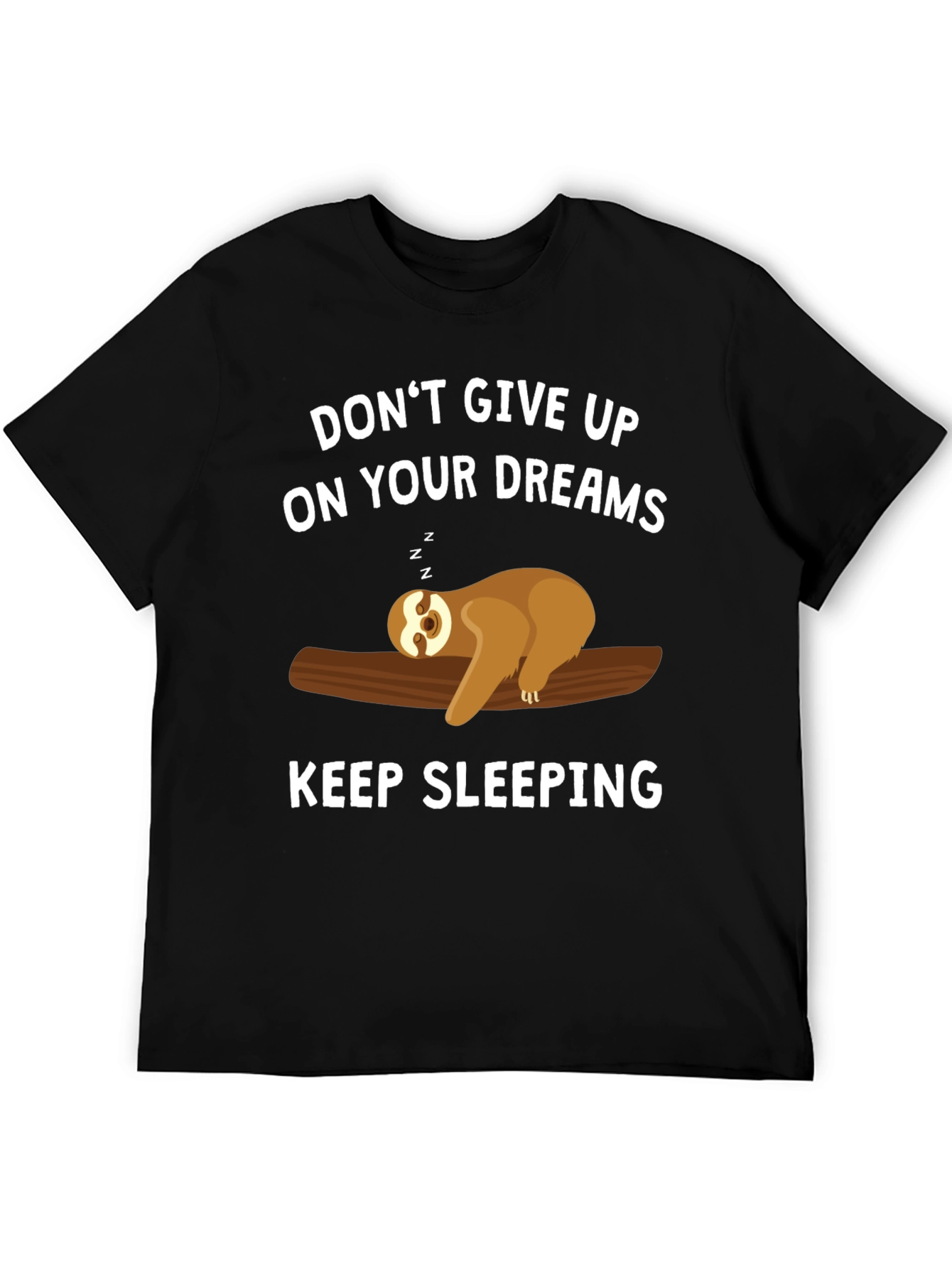 Dont Give Up On Your Dreams Sloth T-Shirt