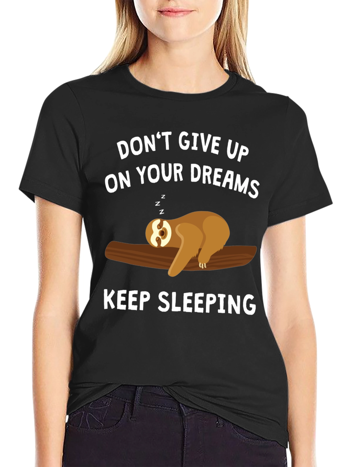 Dont Give Up On Your Dreams Sloth T-Shirt
