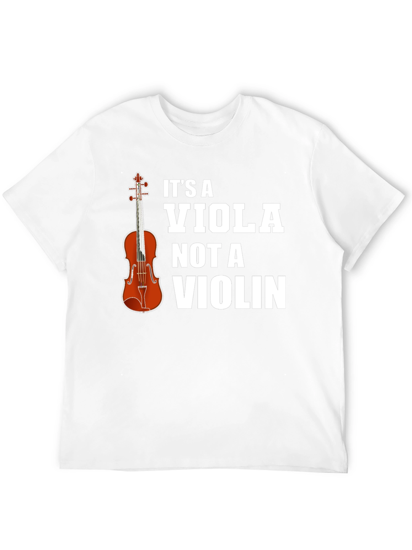 Its a Viola Not a Violin T-Shirt Musician Gift