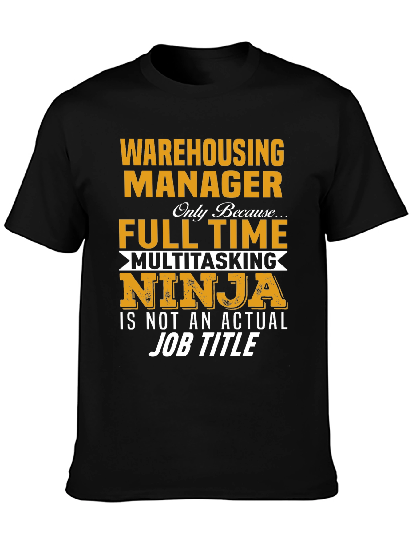 Warehousing Manager Full Time Ninja T-Shirt
