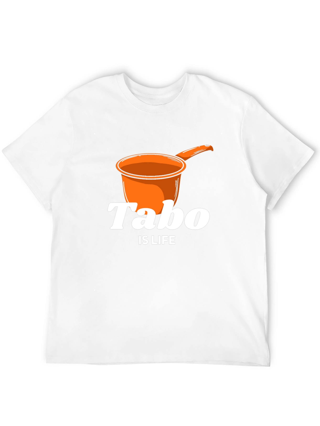 Tabo Is Life T-Shirt - Novelty Graphic Tee