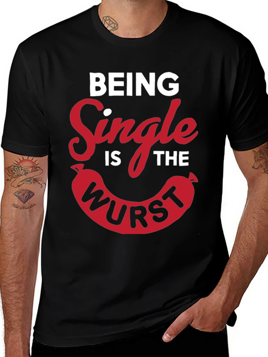 Being Single Is The Wurst Novelty T-Shirt