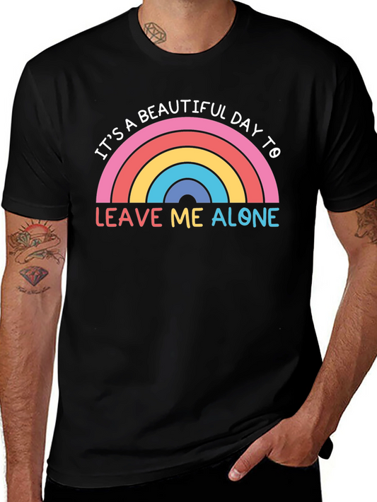 Its a Beautiful Day to Leave Me Alone T-Shirt