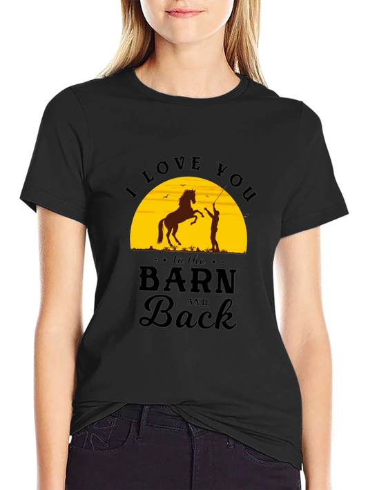 I Love You to the Barn and Back Graphic T-Shirt