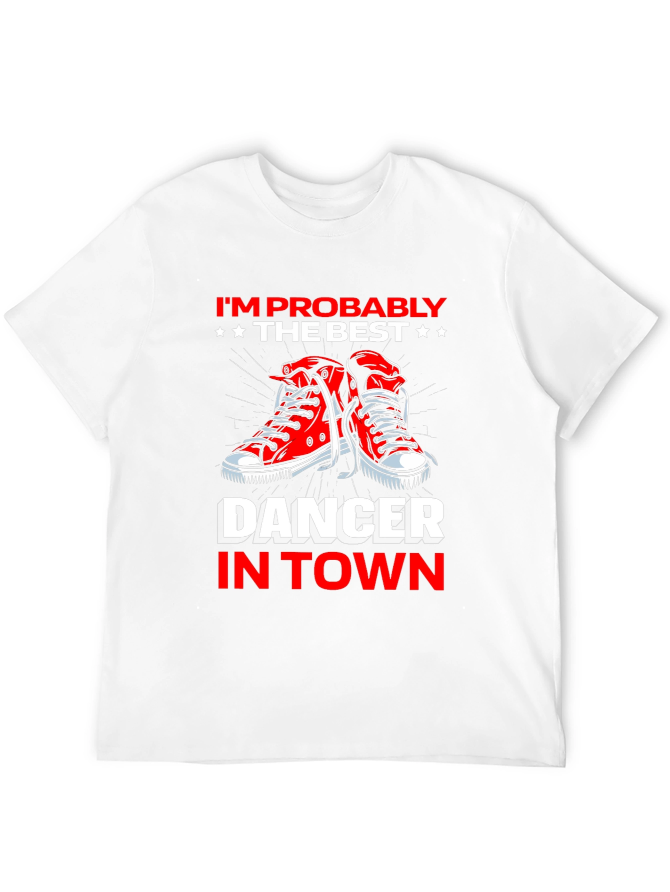 Best Dancer in Town T-Shirt - Fun Graphic Tee