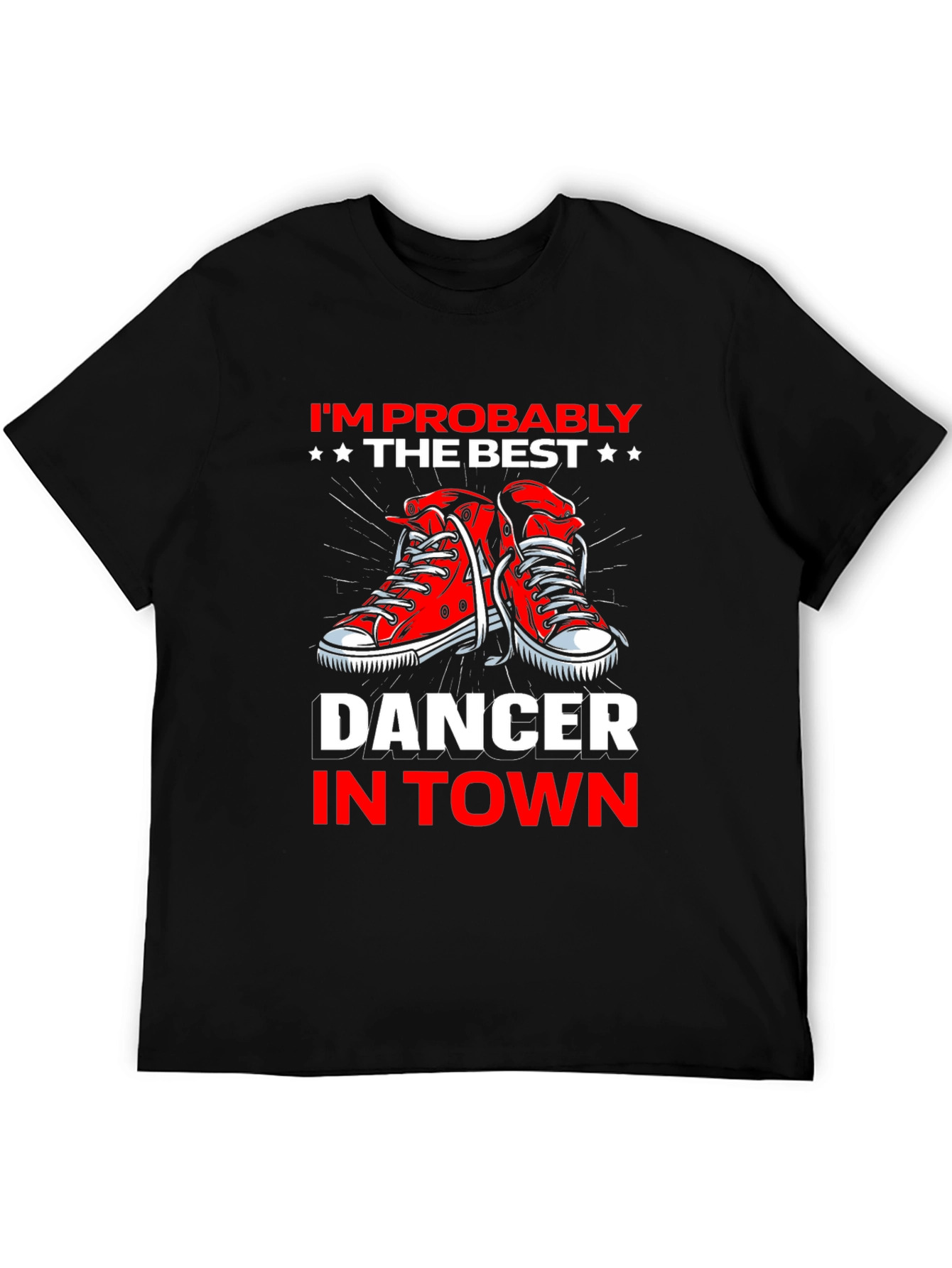 Best Dancer in Town T-Shirt - Fun Graphic Tee