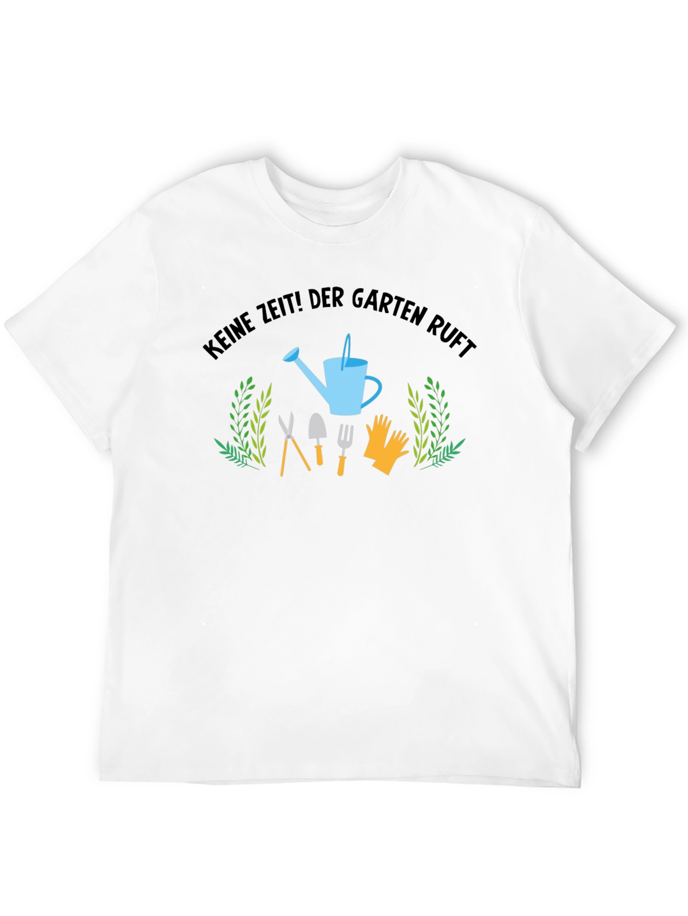 Gardening T-Shirt: Keine Zeit! Der Garten Ruft