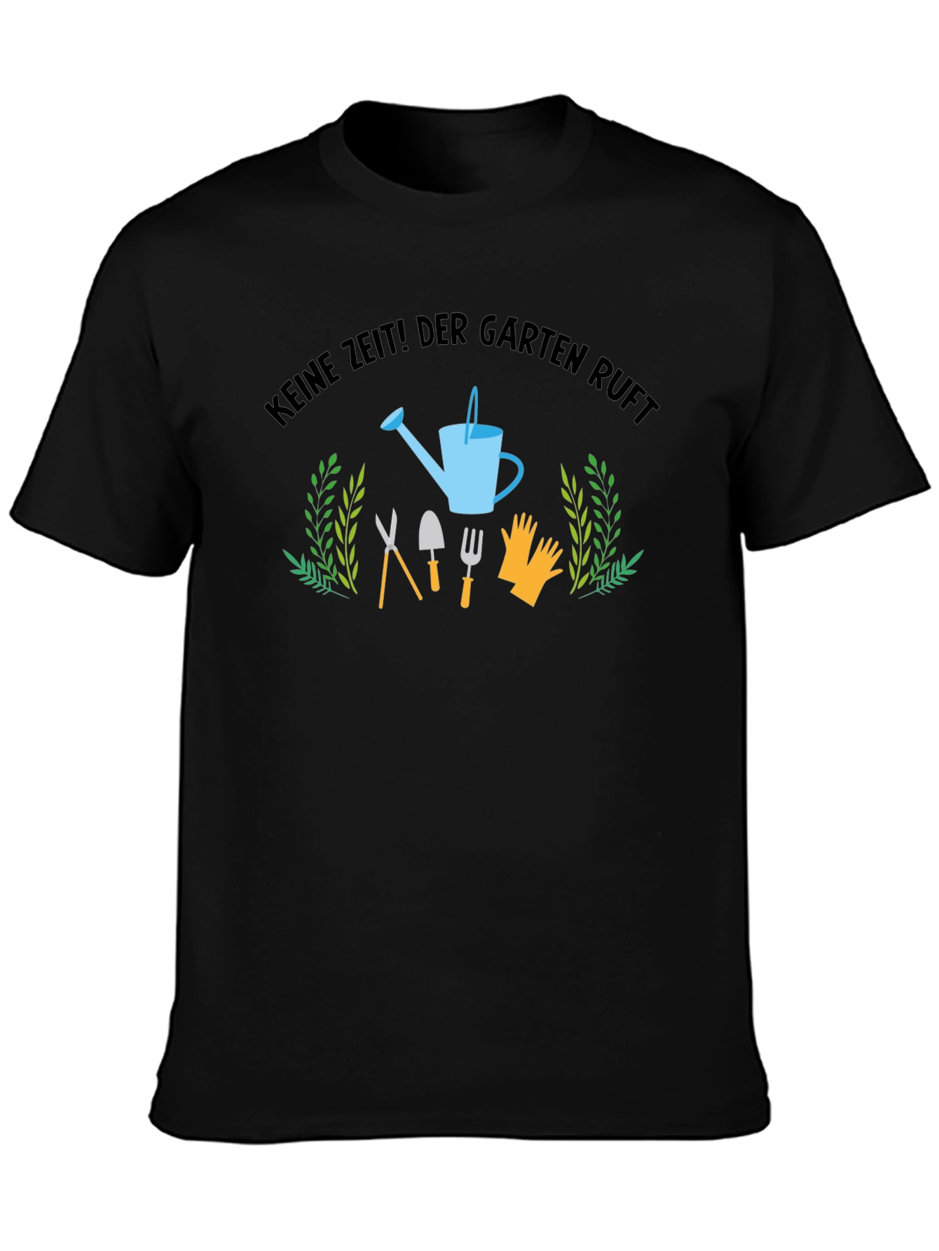 Gardening T-Shirt: Keine Zeit! Der Garten Ruft