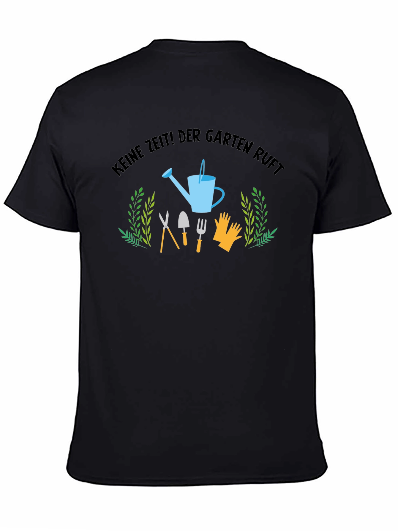 Gardening T-Shirt: Keine Zeit! Der Garten Ruft