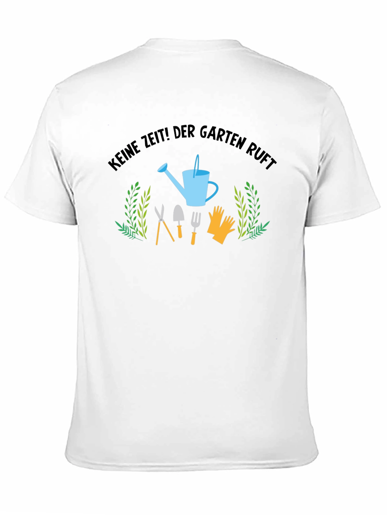 Gardening T-Shirt: Keine Zeit! Der Garten Ruft