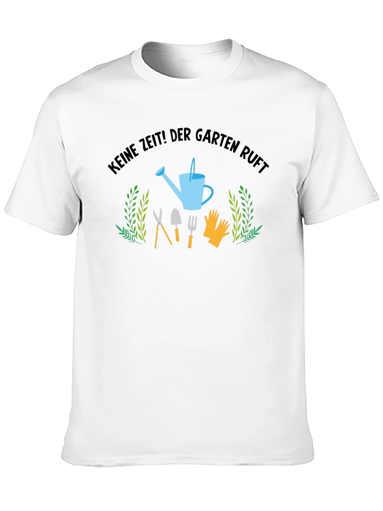 Gardening T-Shirt: Keine Zeit! Der Garten Ruft