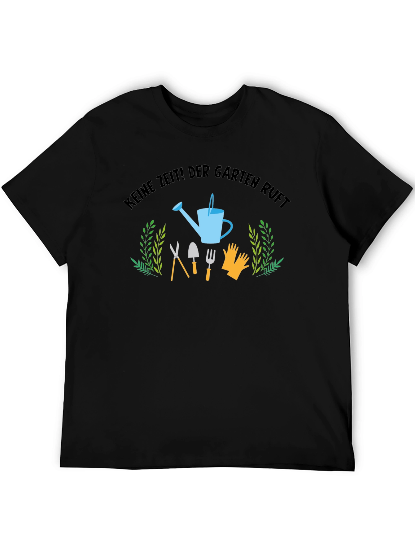 Gardening T-Shirt: Keine Zeit! Der Garten Ruft