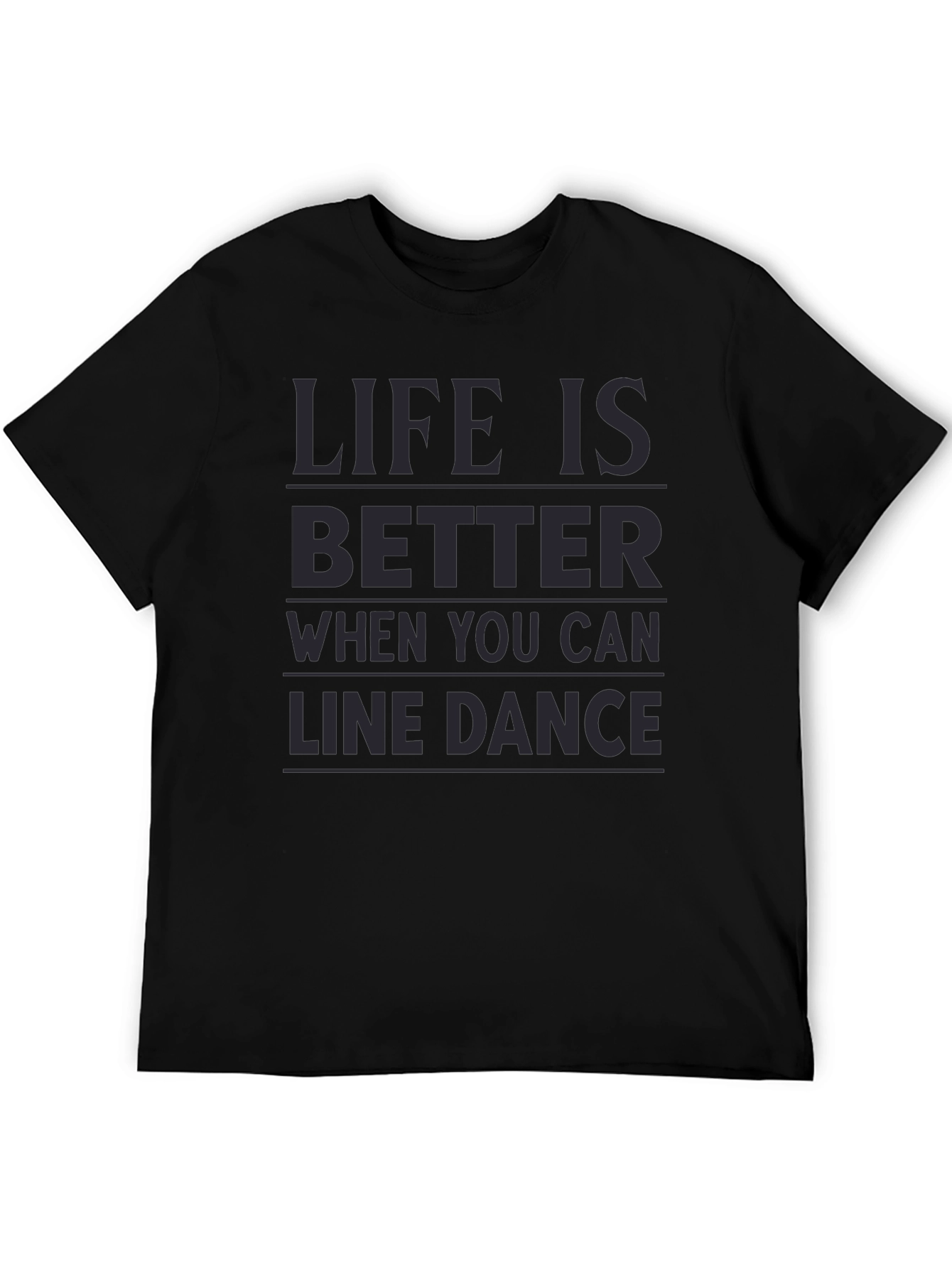 Line Dance Graphic Tee - Life is Better When...
