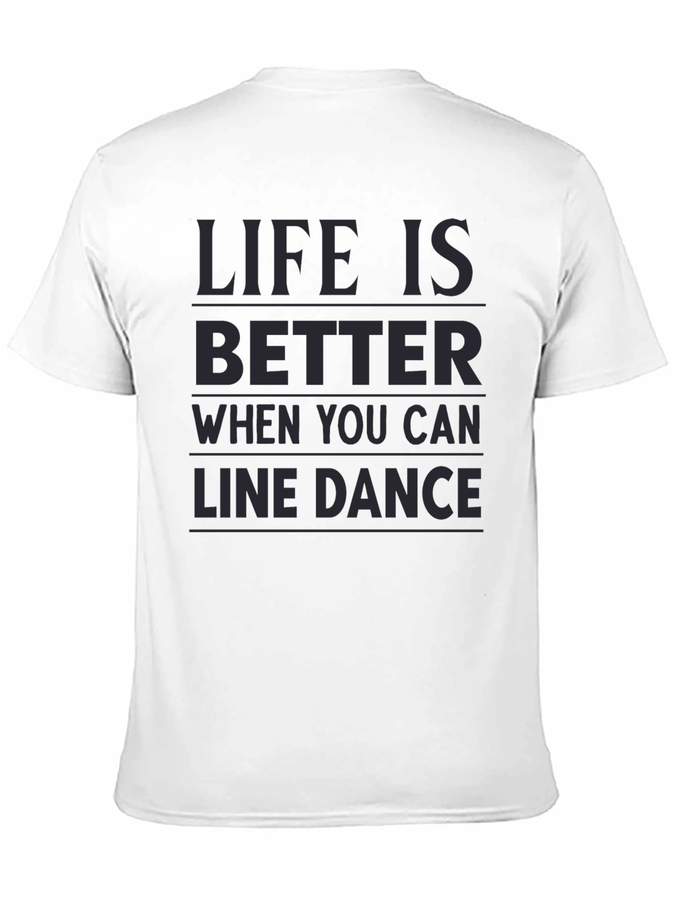 Line Dance Graphic Tee - Life is Better When...