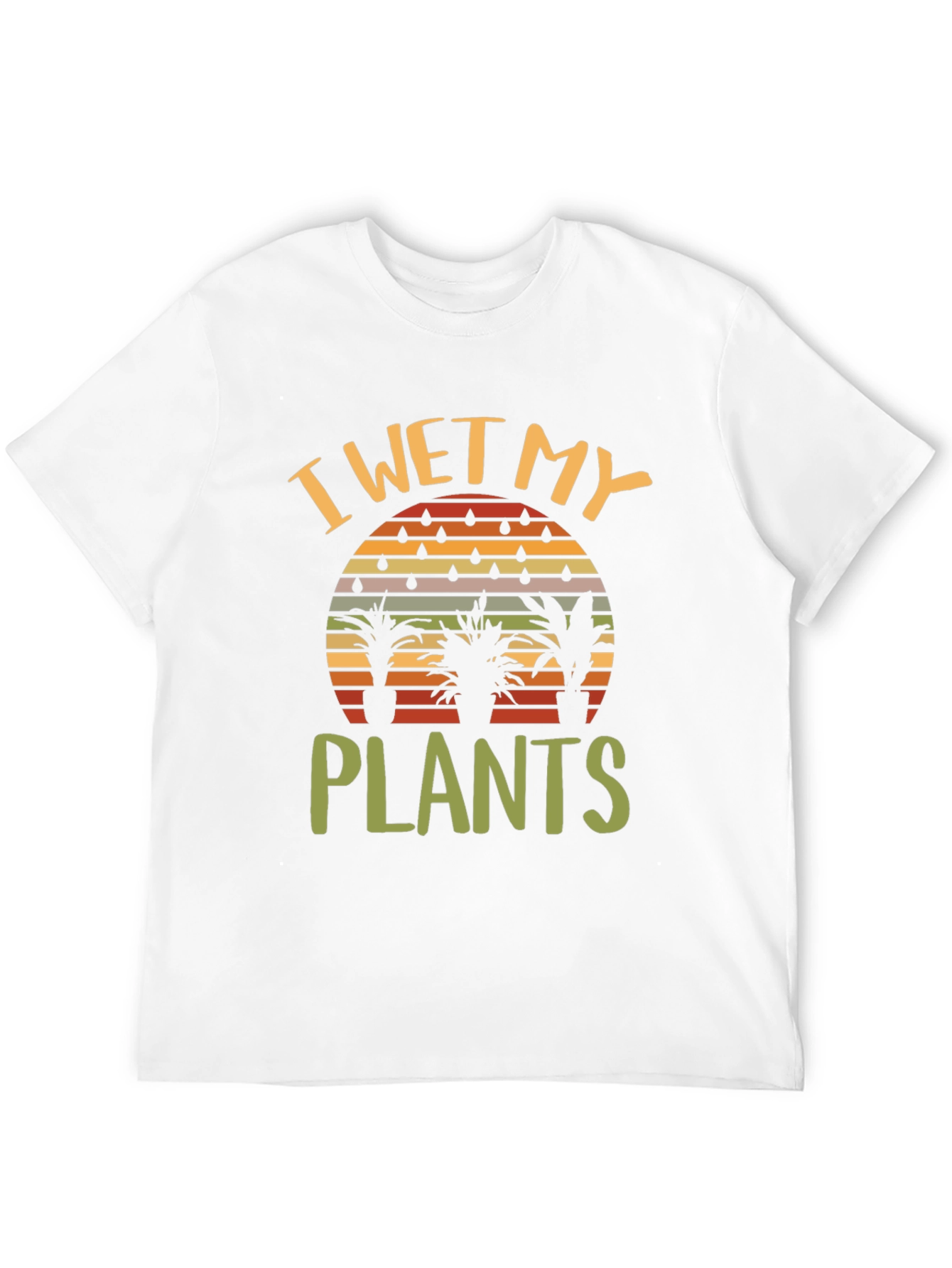 I Wet My Plants Graphic T-Shirt