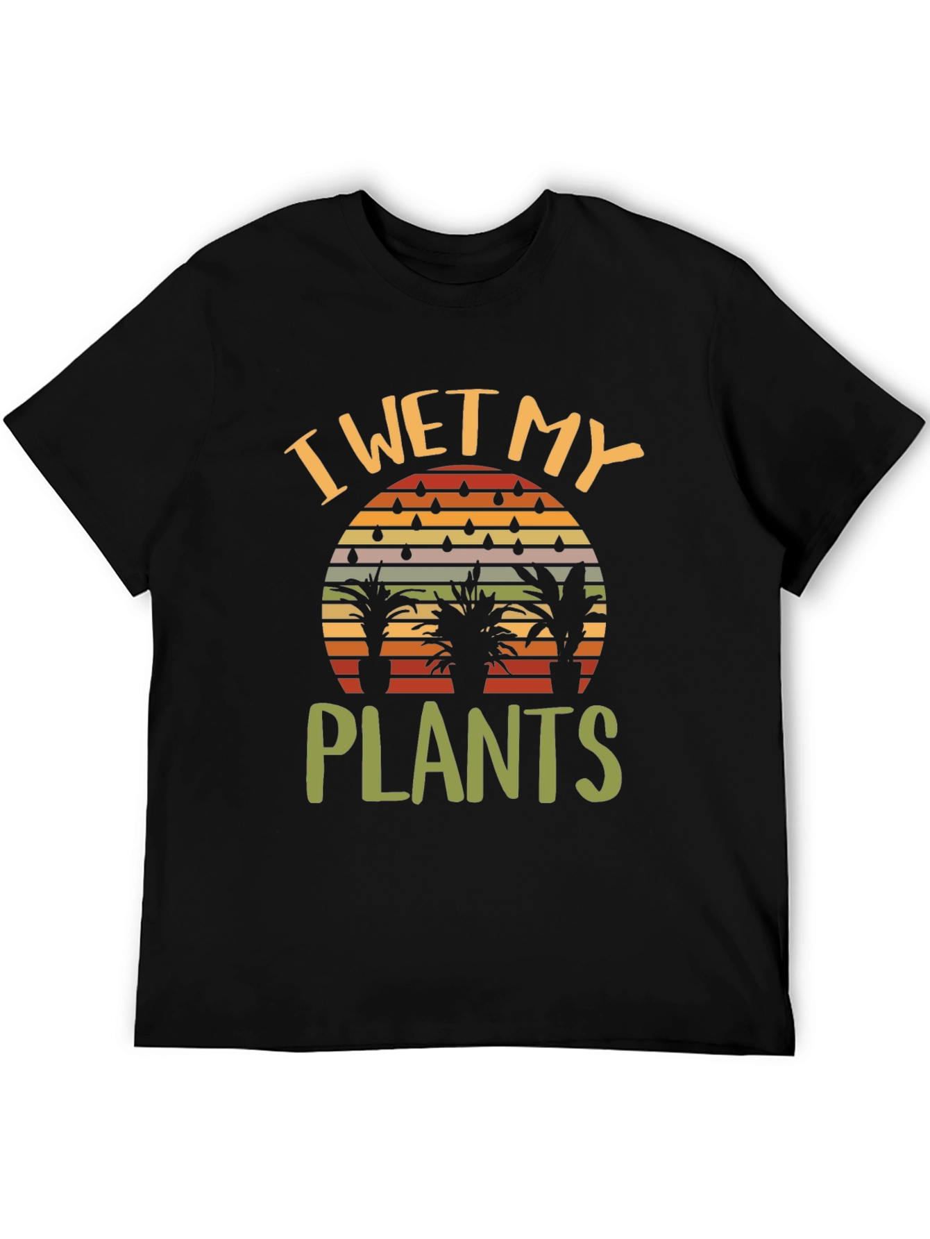 I Wet My Plants Graphic T-Shirt