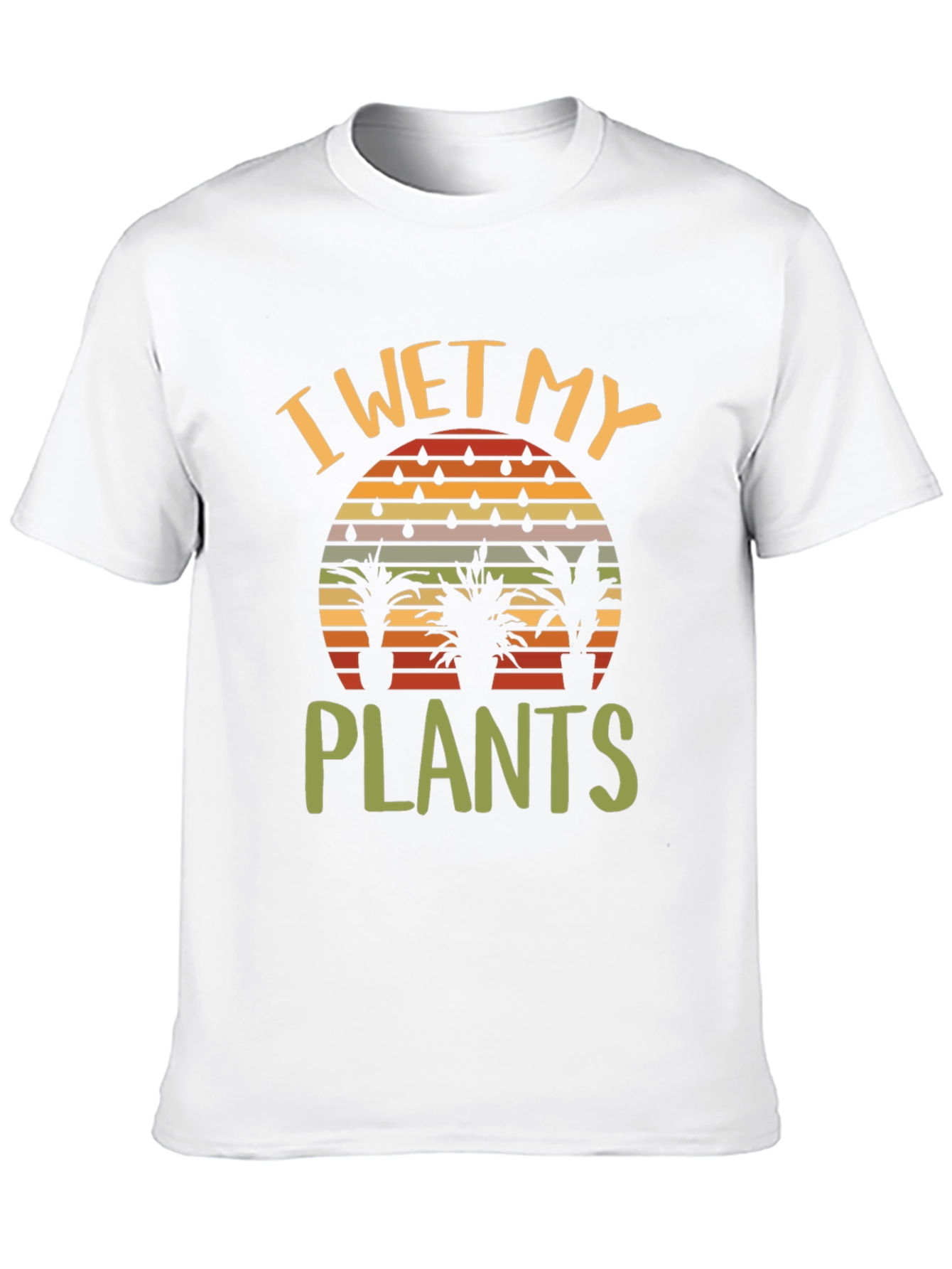 I Wet My Plants Graphic T-Shirt