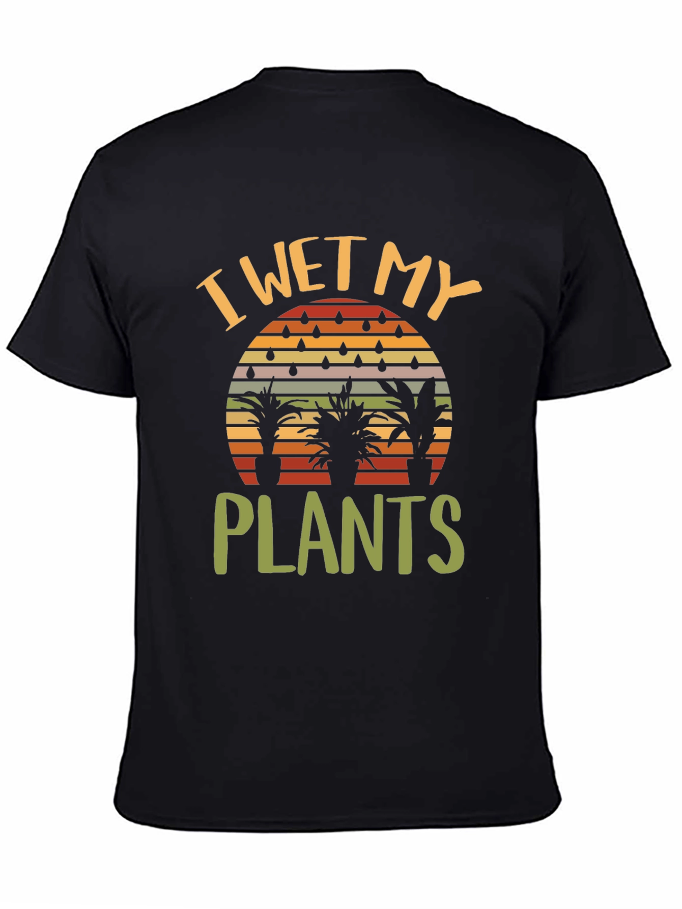 I Wet My Plants Graphic T-Shirt