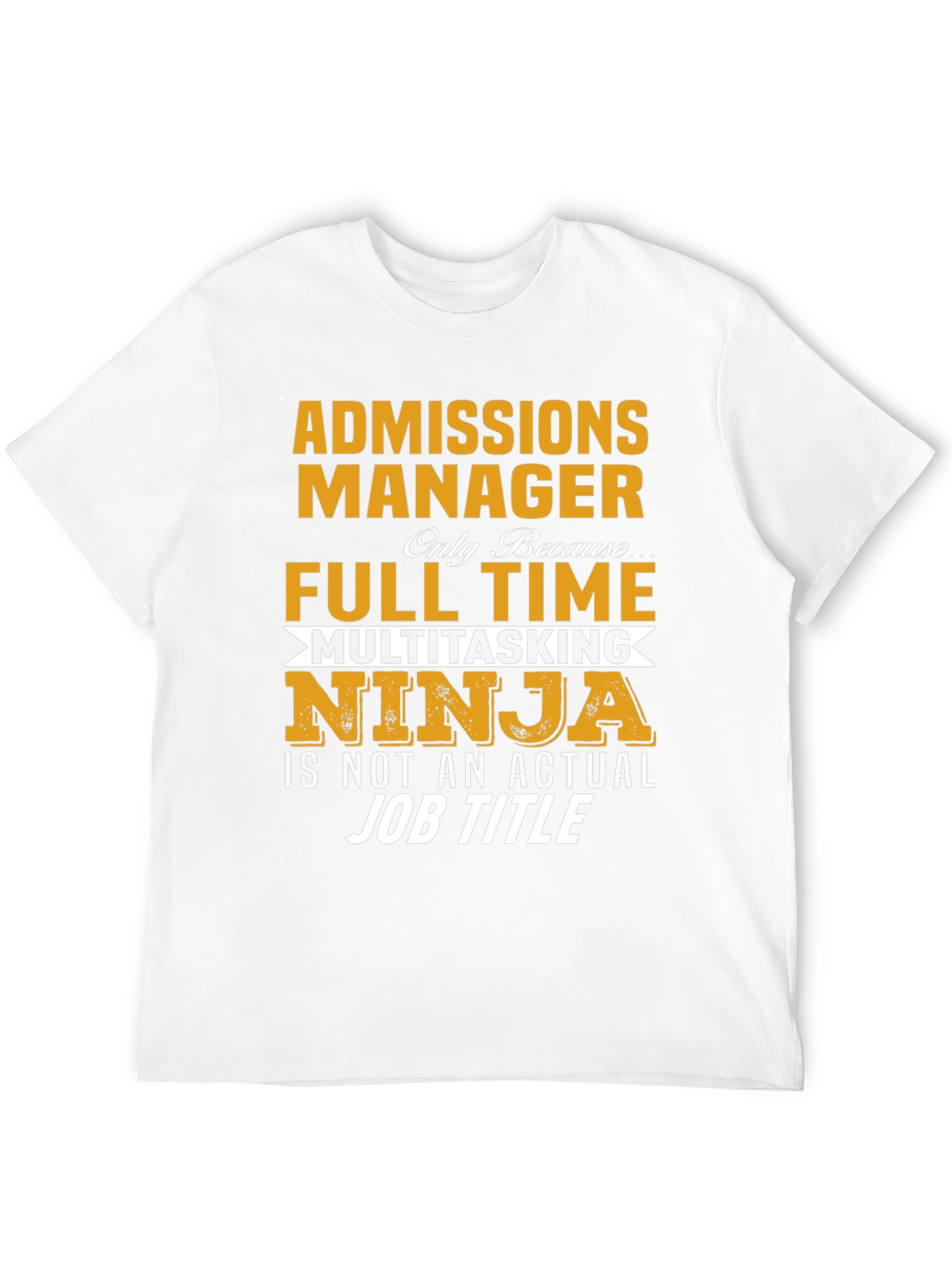 Admissions Manager Multitasking Ninja T-Shirt